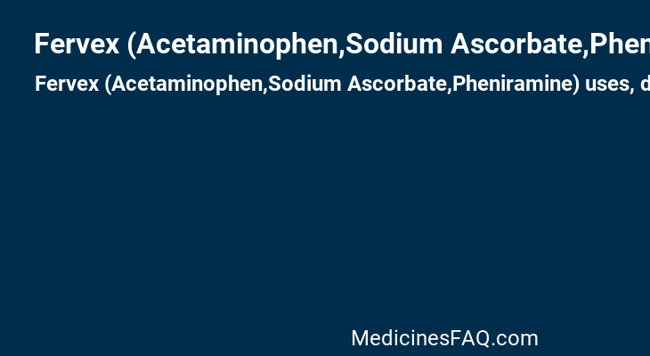 Fervex (Acetaminophen,Sodium Ascorbate,Pheniramine)