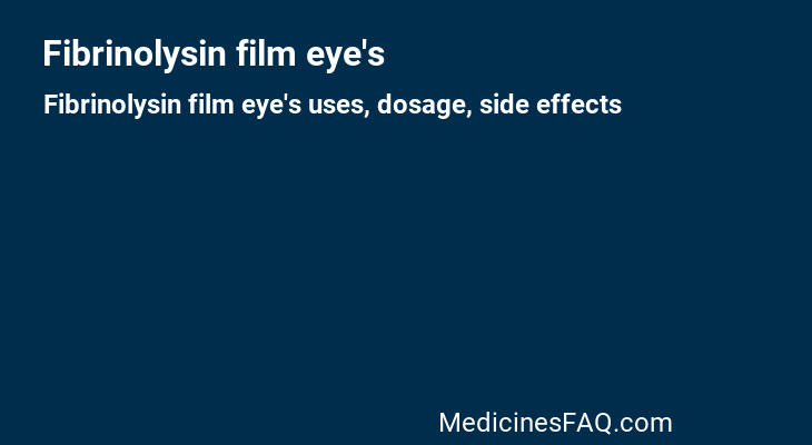 Fibrinolysin film eye's