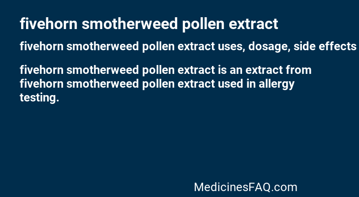 fivehorn smotherweed pollen extract
