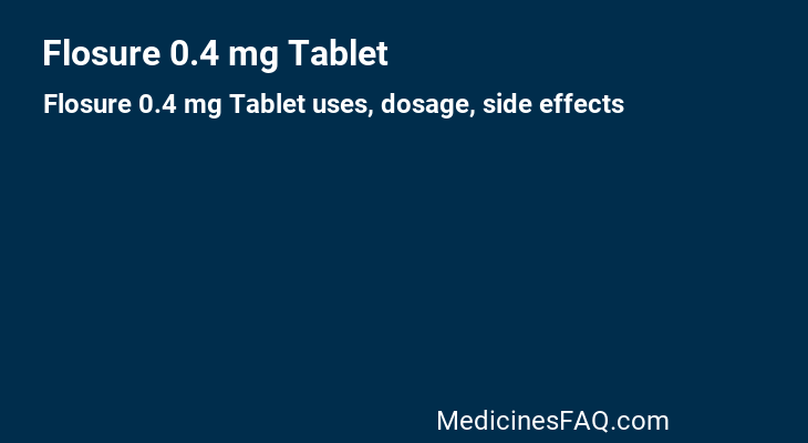 Flosure 0.4 mg Tablet