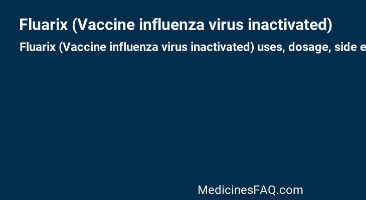 Fluarix (Vaccine influenza virus inactivated)