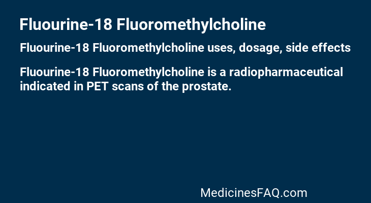 Fluourine-18 Fluoromethylcholine