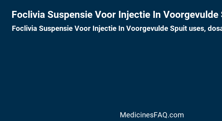 Foclivia Suspensie Voor Injectie In Voorgevulde Spuit
