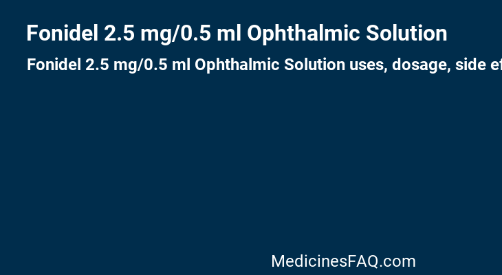 Fonidel 2.5 mg/0.5 ml Ophthalmic Solution