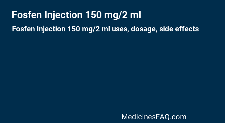 Fosfen Injection 150 mg/2 ml