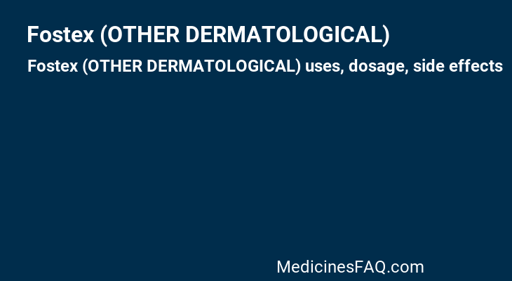 Fostex (OTHER DERMATOLOGICAL)