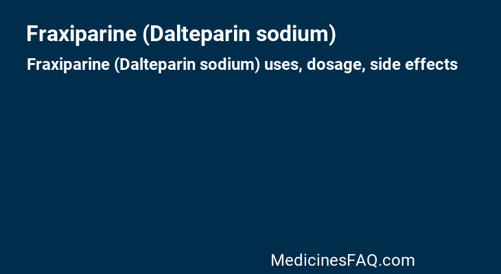 Fraxiparine (Dalteparin sodium)