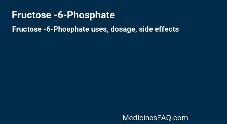Fructose -6-Phosphate