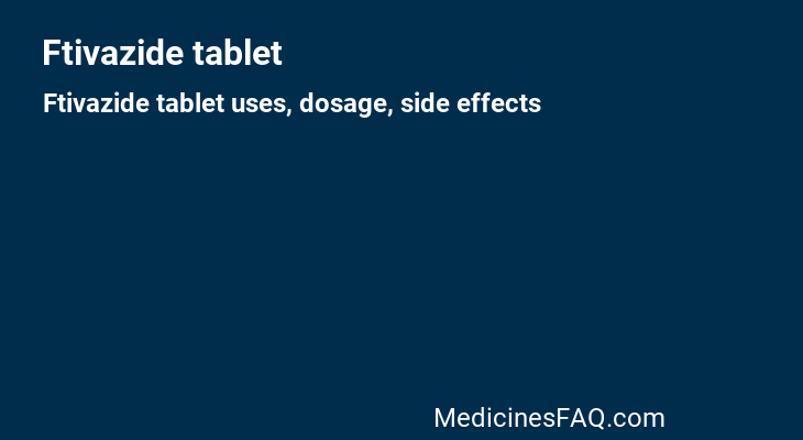 Ftivazide tablet