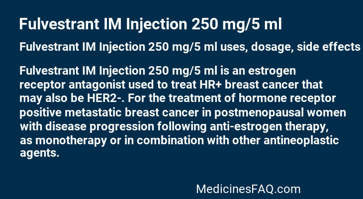 Fulvestrant IM Injection 250 mg/5 ml