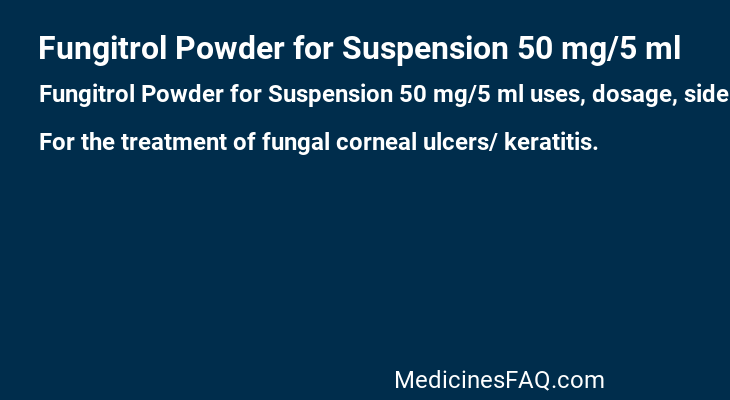 Fungitrol Powder for Suspension 50 mg/5 ml