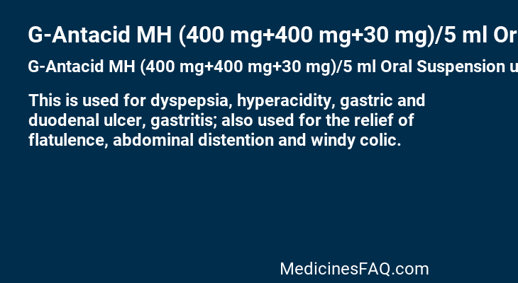 G-Antacid MH (400 mg+400 mg+30 mg)/5 ml Oral Suspension