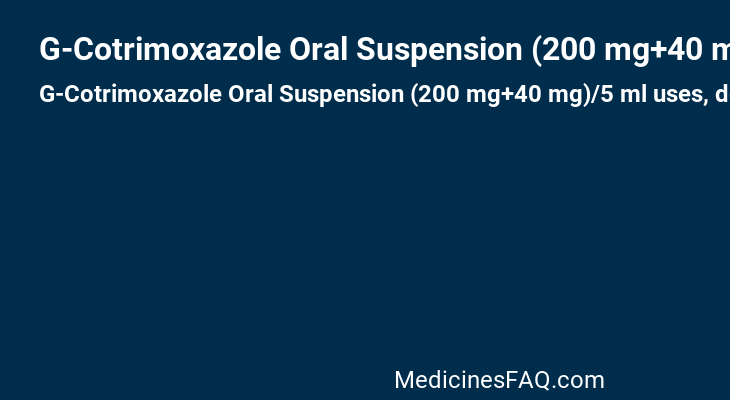 G-Cotrimoxazole Oral Suspension (200 mg+40 mg)/5 ml