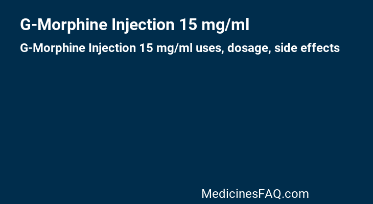 G-Morphine Injection 15 mg/ml