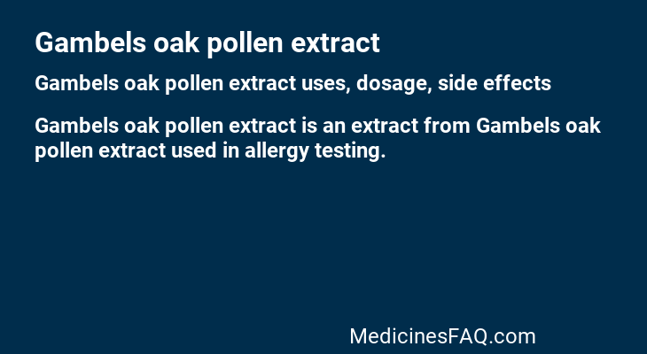 Gambels oak pollen extract