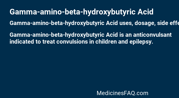 Gamma-amino-beta-hydroxybutyric Acid