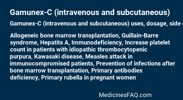 Gamunex-C (intravenous and subcutaneous)