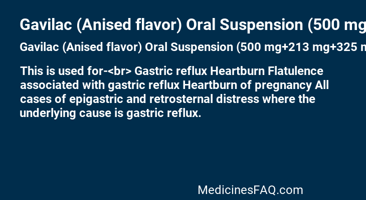 Gavilac (Anised flavor) Oral Suspension (500 mg+213 mg+325 mg)/10 ml