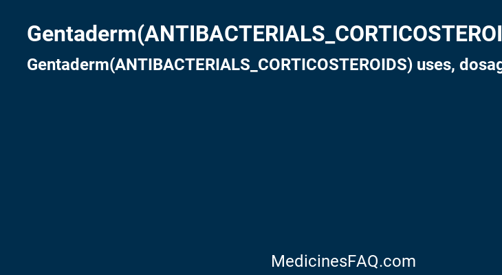 Gentaderm(ANTIBACTERIALS_CORTICOSTEROIDS)