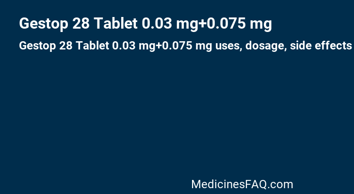 Gestop 28 Tablet 0.03 mg+0.075 mg