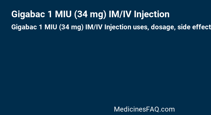 Gigabac 1 MIU (34 mg) IM/IV Injection