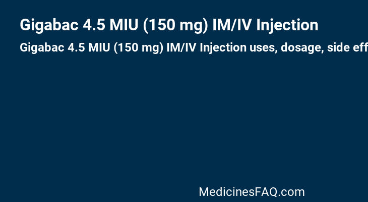 Gigabac 4.5 MIU (150 mg) IM/IV Injection