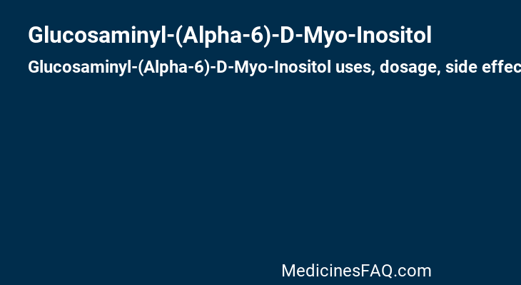Glucosaminyl-(Alpha-6)-D-Myo-Inositol