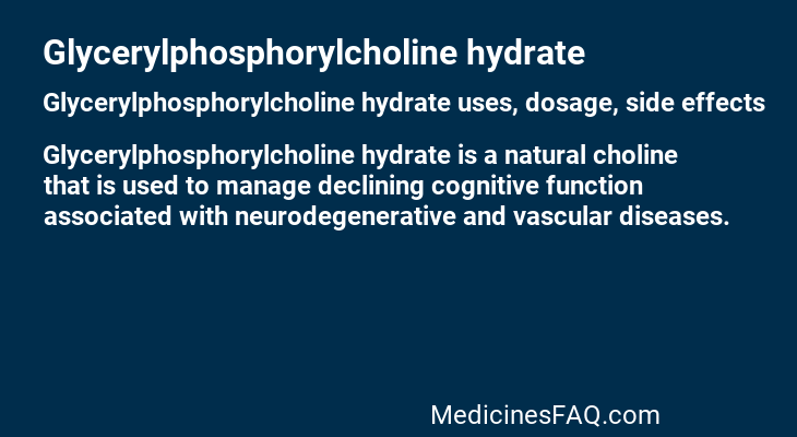 Glycerylphosphorylcholine hydrate