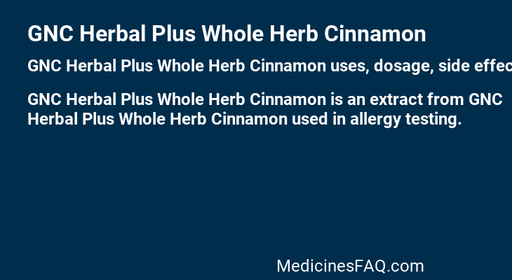 GNC Herbal Plus Whole Herb Cinnamon