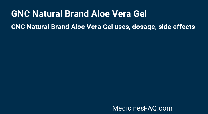 GNC Natural Brand Aloe Vera Gel