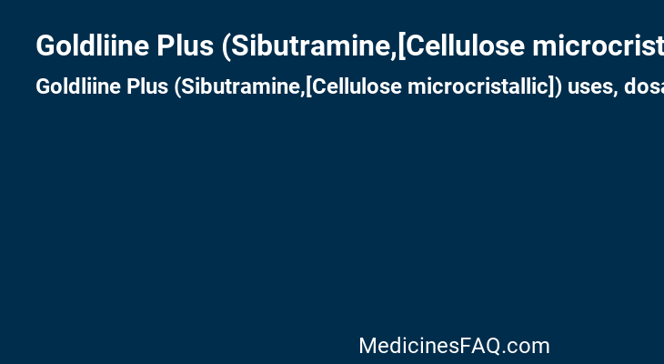 Goldliine Plus (Sibutramine,[Cellulose microcristallic])