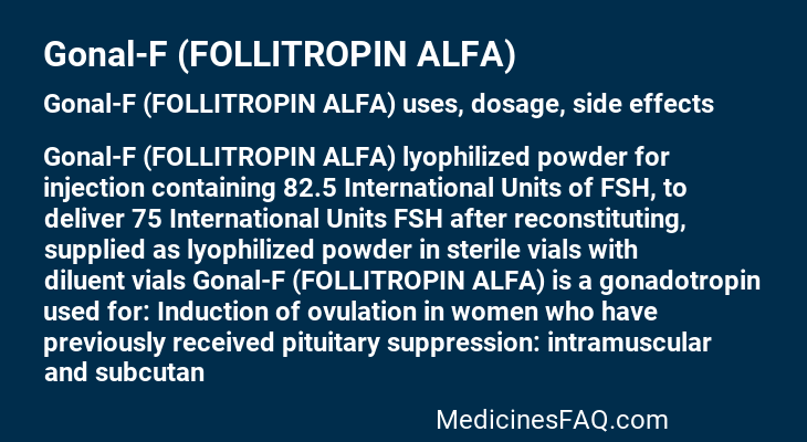 Gonal-F (FOLLITROPIN ALFA)