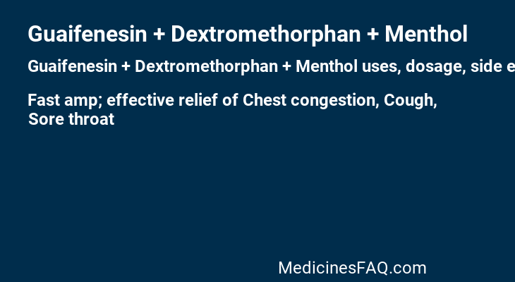 Guaifenesin + Dextromethorphan + Menthol