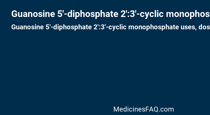 Guanosine 5'-diphosphate 2':3'-cyclic monophosphate