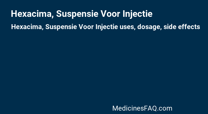 Hexacima, Suspensie Voor Injectie