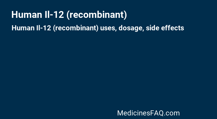 Human Il-12 (recombinant)