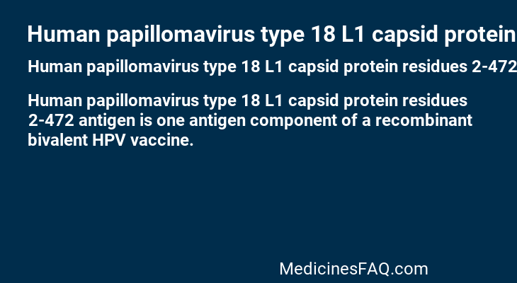 Human papillomavirus type 18 L1 capsid protein residues 2-472 antigen