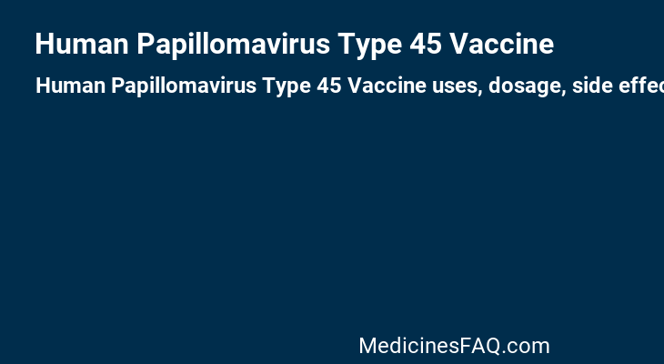 Human Papillomavirus Type 45 Vaccine