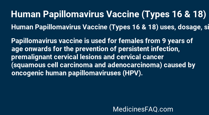 Human Papillomavirus Vaccine (Types 16 & 18)