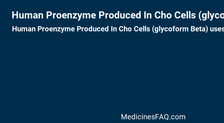 Human Proenzyme Produced In Cho Cells (glycoform Beta)