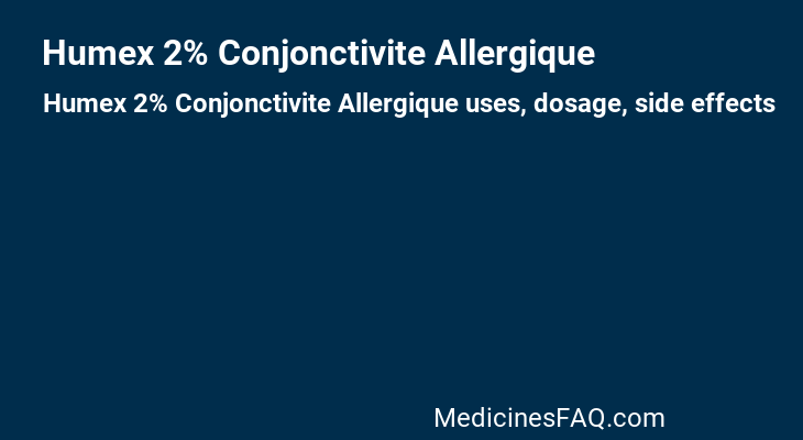 Humex 2% Conjonctivite Allergique