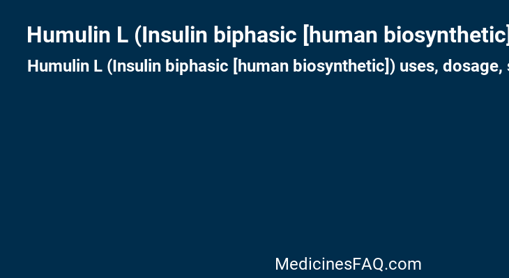 Humulin L (Insulin biphasic [human biosynthetic])