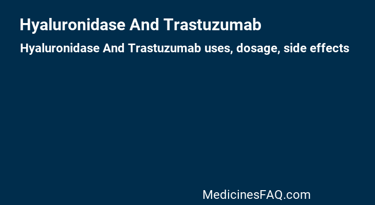 Hyaluronidase And Trastuzumab