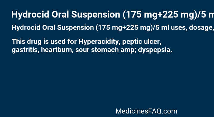 Hydrocid Oral Suspension (175 mg+225 mg)/5 ml