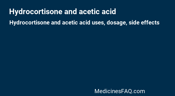 Hydrocortisone and acetic acid