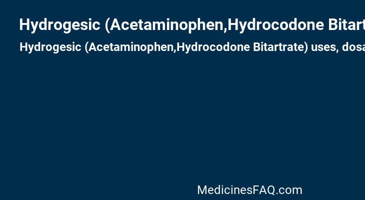 Hydrogesic (Acetaminophen,Hydrocodone Bitartrate)