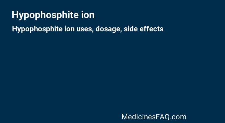 Hypophosphite ion