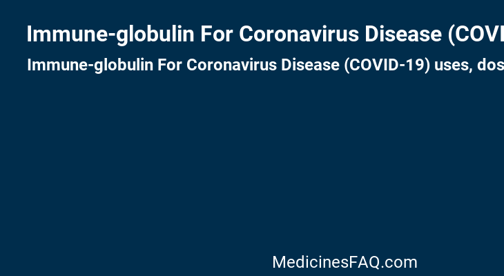 Immune-globulin For Coronavirus Disease (COVID-19)