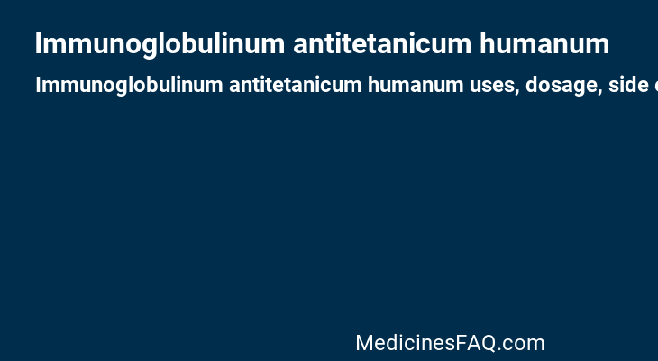 Immunoglobulinum antitetanicum humanum