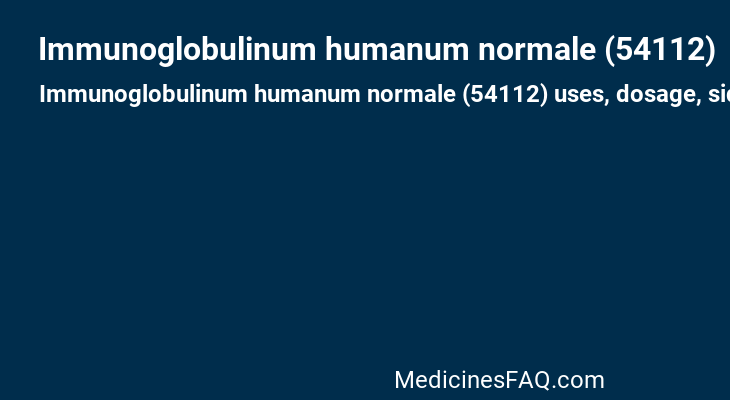 Immunoglobulinum humanum normale (54112)